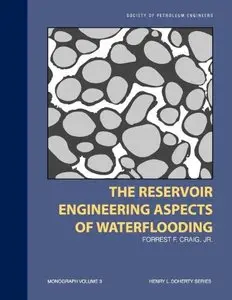 The Reservoir Engineering Aspects of Waterflooding (Spe Monograph Series, Volume 3) (Repost)