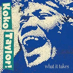 Koko Taylor - What It Takes: The Chess Years (Expanded Edition) (1977/1997/2019)