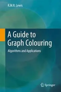 A Guide to Graph Colouring: Algorithms and Applications (Repost)