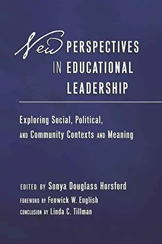 New Perspectives in Educational Leadership: Exploring Social, Political, and Community Contexts and Meaning- Foreword by Fenwic