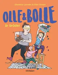 «Olle & Bolle är bröder» by Charlotta Lannebo