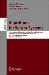 Algorithms for Sensor Systems: 16th International Symposium on Algorithms and Experiments for Wireless Sensor Networks,