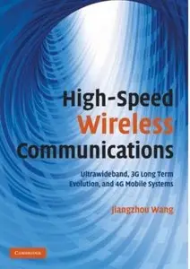 High-Speed Wireless Communications: Ultra-wideband, 3G Long Term Evolution, and 4G Mobile Systems (repost)