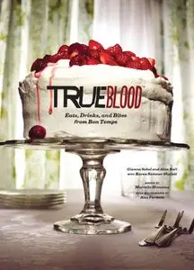 True Blood: Eats, Drinks, and Bites from Bon Temps (repost)