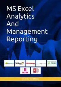 MS Excel Analytics And Management Reporting: Step by Step Guide to Learn Excel