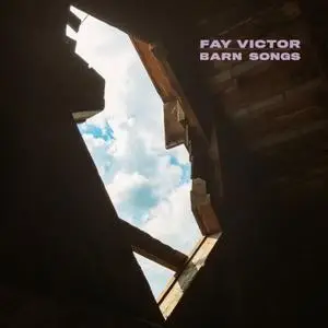 Fay Victor - Barn Songs (2019) [Official Digital Download]