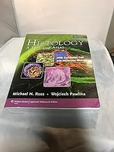 Histology: A Text and Atlas, with Correlated Cell and Molecular Biology, 6th Edition Ed 6