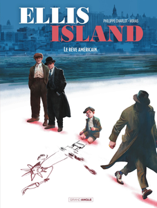 Ellis Island - Tome 2 - Le Rêve Américain