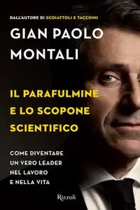 Gian Paolo Montani - Il parafulmine e lo scopone scientifico