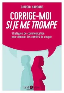 Giorgio Nardone, "Corrige-moi si je me trompe : Stratégies de communication pour dénouer les conflits de couple"