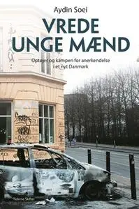 «Vrede unge mænd» by Aydin Soei