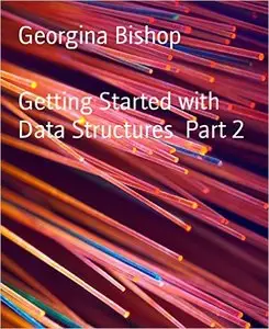 Getting Started with Data Structures Part 2