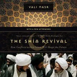 The Shia Revival: How Conflicts within Islam Will Shape the Future [Audiobook]