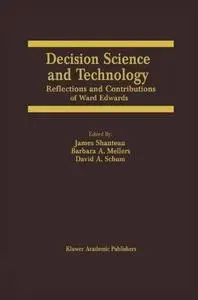 Decision Science and Technology: Reflections on the Contributions of Ward Edwards