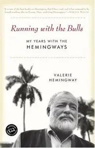 Running with the Bulls: My Years with the Hemingways