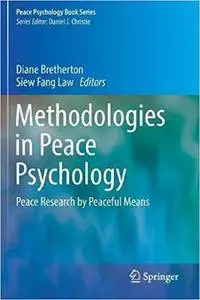 Methodologies in Peace Psychology: Peace Research by Peaceful Means (Repost)