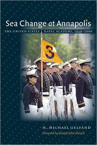 Sea Change at Annapolis: The United States Naval Academy, 1949-2000