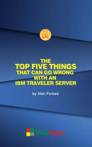 Alan Forbes - The Top Five Things that can go wrong with an IBM Traveler server