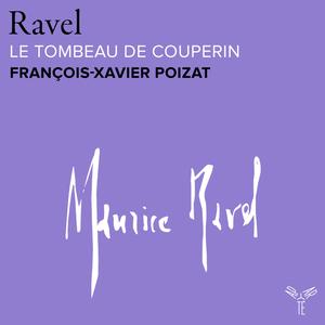 François-Xavier Poizat - Ravel: Le Tombeau de Couperin, M. 68 (2024) [Official Digital Download 24/96]