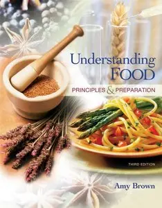 Understanding Food: Principles and Preparation, 3 edition (repost)