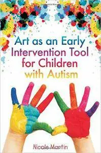 Art as an Early Intervention Tool for Children With Autism