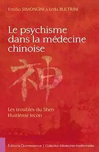 Le psychisme dans la médecine chinoise: Les troubles du Shen
