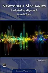 Newtonian Mechanics: A Modelling Approach (Essentials of Physics), 2nd Edition
