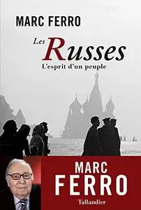 Marc Ferro, "Les Russes: L'esprit d'un peuple"