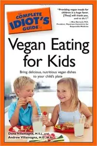 The Complete Idiot's Guide to Vegan Eating For Kids [Repost]