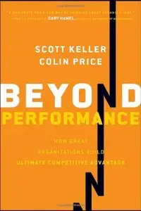 Beyond Performance: How Great Organizations Build Ultimate Competitive Advantage (Repost)