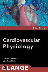 Cardiovascular Physiology (8th edition) (Repost)