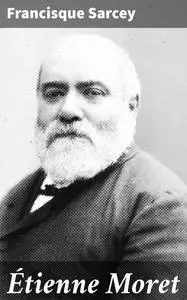 «Étienne Moret» by Francisque Sarcey