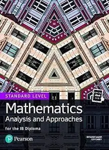 Mathematics Analysis and Approaches for the IB Diploma Standard Level (Repost)