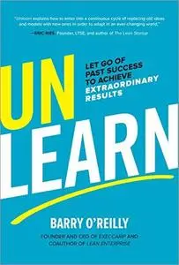 Unlearn: Let Go of Past Success to Achieve Extraordinary Results [Audiobook]