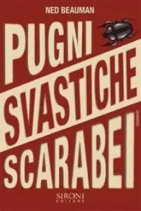 Ned Beauman - Pugni, svastiche, scarabei