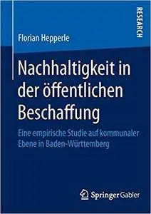 Nachhaltigkeit in der öffentlichen Beschaffung: Eine empirische Studie auf kommunaler Ebene in Baden-Württemberg