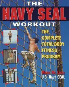 The Navy Seal Workout: The Compete Total-Body Fitness Program (repost)