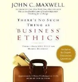 There’s No Such Thing As "Business" Ethics: There’s Only One Rule For Making Decisions (Audiobook)