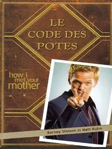 Le Code Des Potes by Barney Stinson, Matt Kuhn