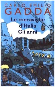 Le meraviglie d'Italia- Gli anni - Carlo E. Gadda