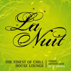 VA - La Nuit : The Finest Of Chill House Lounge - Spring Edition (2010)