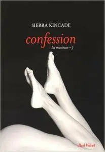 Sierra Kincade – Confession – La masseuse, vol. 3: La conclusion de la trilogie