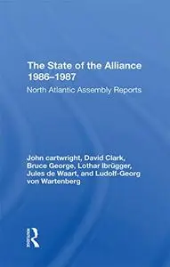 The State Of The Alliance 1986-1987: North Atlantic Assembly Reports