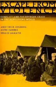 Escape from Violence: Conflict and the Refugee Crisis in the Developing World