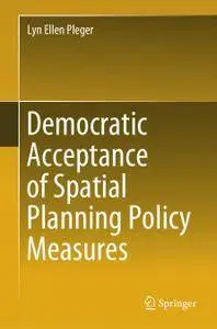 Democratic Acceptance of Spatial Planning Policy Measures
