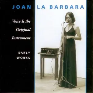 Joan La Barbara - Voice Is the Original Instrument - Early Works (2003)