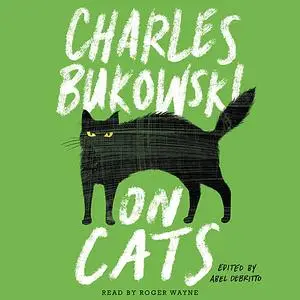 «On Cats» by Charles Bukowski
