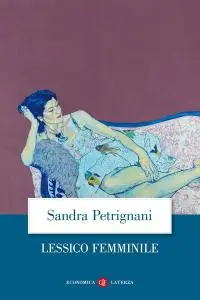 Sandra Petrignani - Lessico femminile