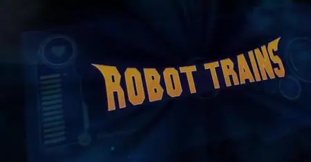 Robot Trains! Robot Trains! E015 Go, Robot Trains! 720x376 mp4