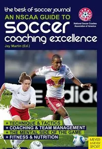 Best of Soccer Journal: An NSCAA Guide to Soccer Coaching Excellence by Jay Martin [Repost]